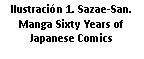 Cuadro de texto: Ilustración 23. Sazae-San. Manga Sixty Years of Japanese Comics